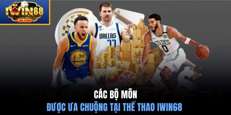 Các bộ môn được ưa chuộng tại thể thao IWIN68