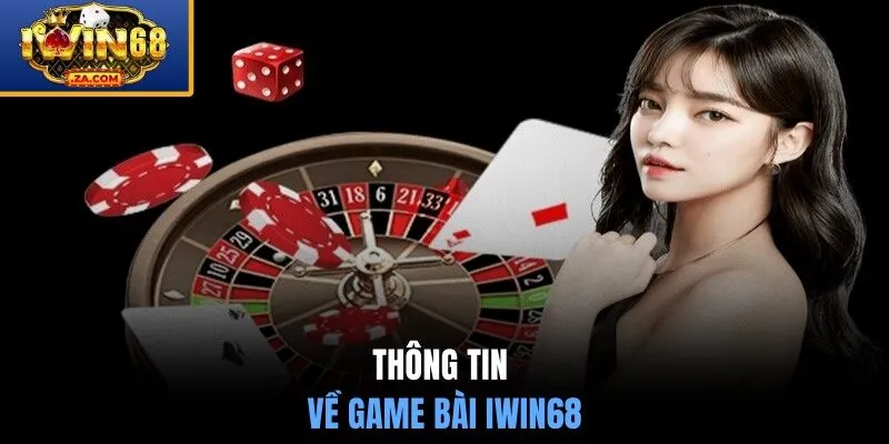 Thông tin chi tiết về game bài IWIN68