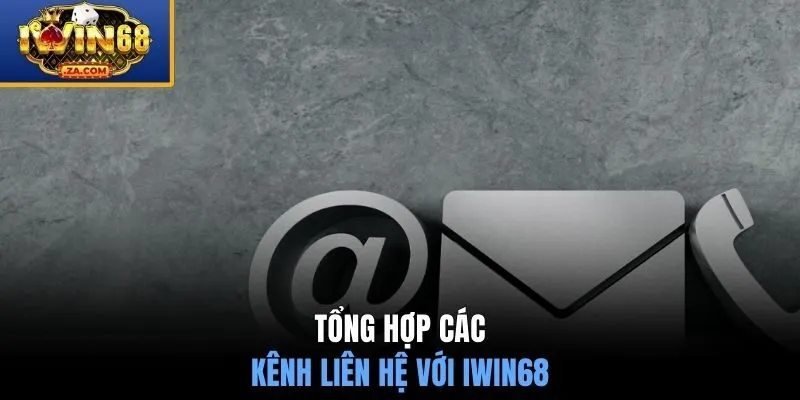 Tổng hợp các kênh liên hệ với IWIN68